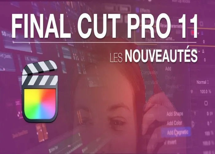 Final Cut Pro 11 (2025) pour Mac - Licence à Vie